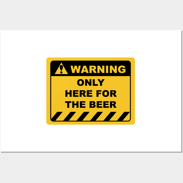 Funny Human Warning Label / Sign ONLY HERE FOR THE BEER Sayings Sarcasm Humor Quotes Wall Art by ColorMeHappy123